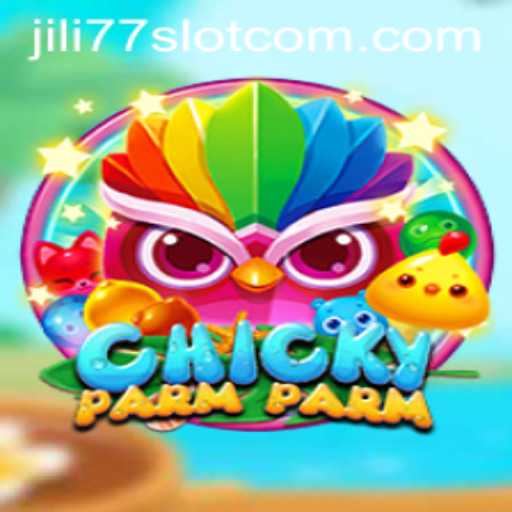 Exploring ChickyParmParm: A Contemporary Gaming Experience with Jili77 Slot
