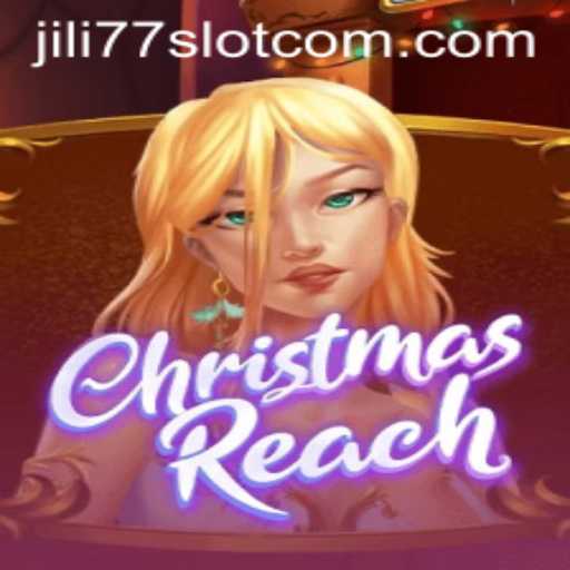 Experience the Festive Thrills of ChristmasReach and the Exciting Jili77 Slot