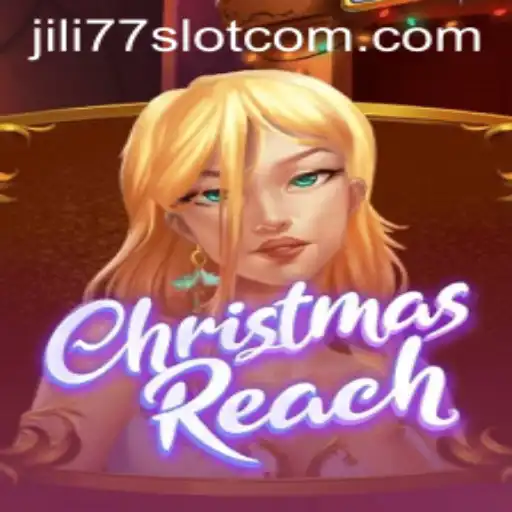 Experience the Festive Thrills of ChristmasReach and the Exciting Jili77 Slot