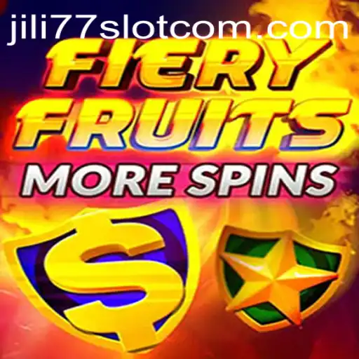 FieryFruitsMoreSpins: A Thrilling Dive into the World of Jili77 Slot Games