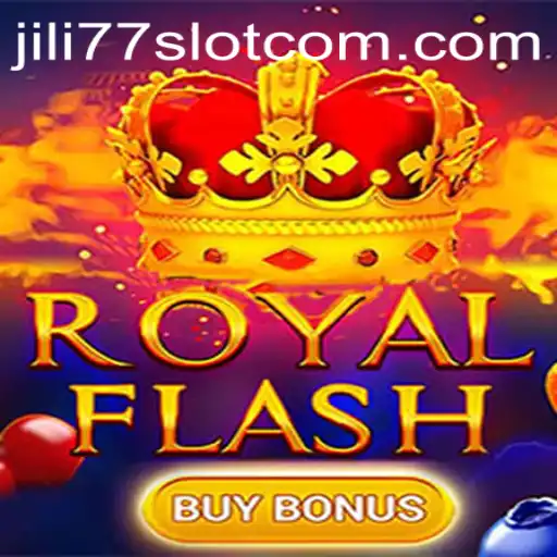 RoyalFlashBuyBonus: A Comprehensive Guide to Jili77 Slot Gaming