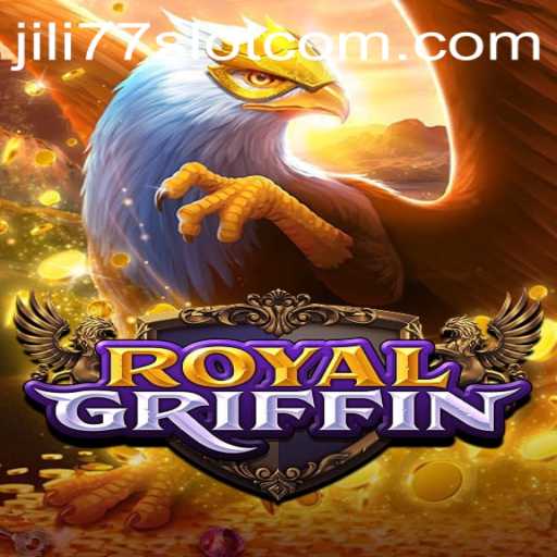 Exploring RoyalGriffin: A Journey Through the Majestic Jili77 Slot Game